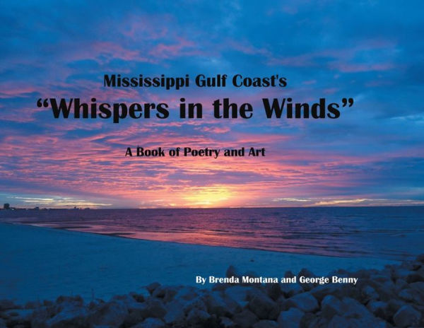 Mississippi Gulf Coast's "Whispers in the Winds" A Book of Poetry and Art