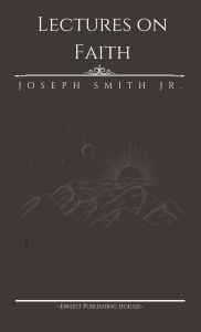 Title: Lectures on Faith, Author: Nathaniel Ernest