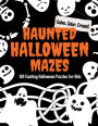 Haunted Halloween Mazes: Solve, Color, Create!:Fun Maze Book Easy and Hard Levels Halloween Kids Activity Book