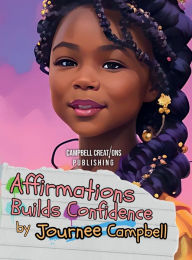Title: Affirmations Builds Confidence, Author: Journee Campbell