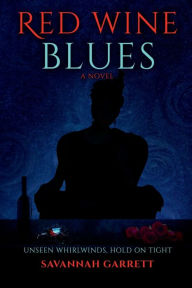 Title: Red Wine Blues: UNSEEN WHIRLWINDS. HOLD ON TIGHT, Author: Savannah Garrett