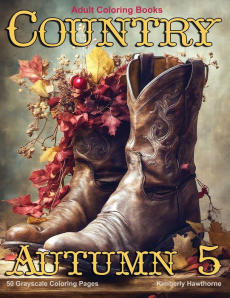 Country Autumn 5 Grayscale Coloring Book for Adults: 50 Grayscale Coloring Pages