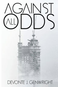 Title: Against All Odds, Author: Devonte Genwright