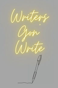 Title: Writer Gon' Write Journal, Author: Stephy Vegas