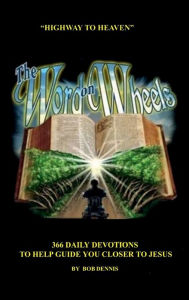 Title: The Word On Wheels: Highway to Heaven, Author: Bob Dennis