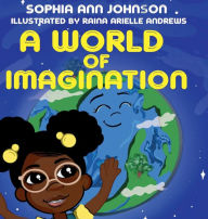 Title: A World Of Imagination, Author: Sophia Johnson