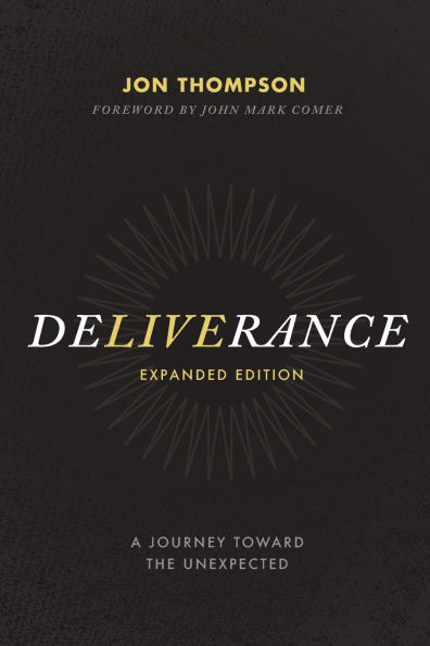 Deliverance: A Journey Toward the Unexpected