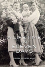 A Lifetime in Eleven Days: A Memoir