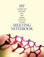 Meeting Notebook: Record of dates, times, attendees, action items, notes
