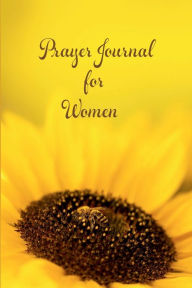 Title: Prayer Journal for Women: A Book for Daily Prayer Reflections, Christian Spiritual Growth, Inspirational Faith Building, and Quiet Time Devotions, Author: Angela Carranza