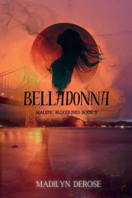 Title: Belladonna, Author: Madilyn Derose