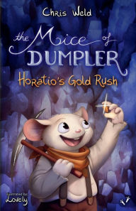Title: Horatio's Gold Rush, Author: Chris Weld