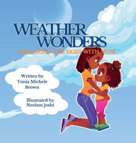 Title: Weather Wonders: Exploring the Skies with Mom, Author: Tonia Michele Brown