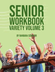 Title: Senior Workbook Variety Volume 3, Author: Barbara Schnarr