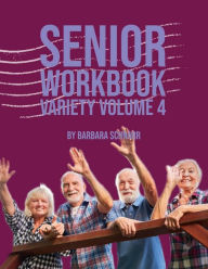 Title: Senior Workbook Variety Volume 4, Author: Barbara Schnarr