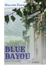 Title: Blue Bayou, Author: Mallory Farley