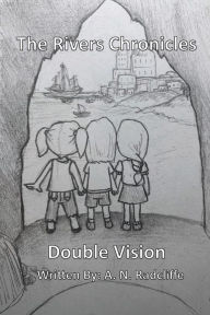 Title: The Rivers Chronicles: Double Vision:, Author: A. N. Radcliffe