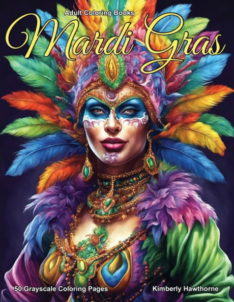 Mardi Gras Grayscale Coloring Book for Adults: 50 Grayscale Coloring Pages