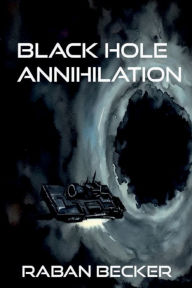 Title: Black Hole Annihilation, Author: Raban Becker