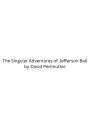 The Singular Adventures of Jefferson Ball