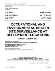 Title: ATP 4-02.82 Occupational and Environmental Health Site Surveillance at Deployment Locations January 2023, Author: United States Government Us Army
