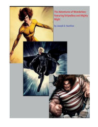 Title: The Adventures of Wonder boy: :featuring Striped Boy and Mighty Might, Author: Joseph Hamilton