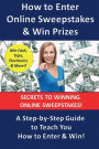 How to Enter Online Sweepstakes & Win Prizes: A Step-by-Step Guide