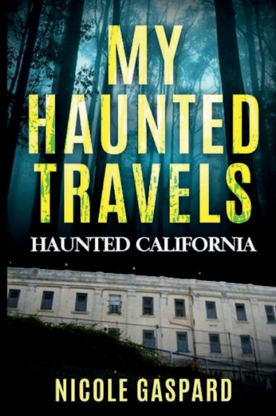 My Haunted Travels: Hauntrd California