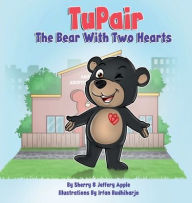 Title: TuPair: The Bear With Two Hearts, Author: Sherry Apple