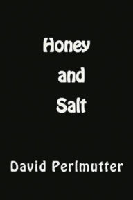 Title: Honey And Salt, Author: David Perlmutter