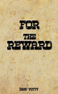 Title: For The Reward, Author: Beau Yotty