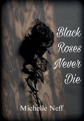 Black Roses Never Die