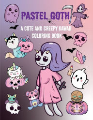 Title: Pastel Goth Coloring Book: Cute and Creepy Kawaii Coloring Pages for Kids, Teens, and Adults (Stress Relief, Relaxation, and Art Therapy), Author: Angela Carranza