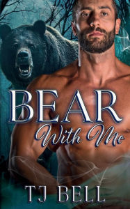 Title: Bear With Me, Author: Tj Bell