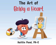 The Art of Being a Heart