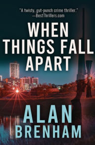 Title: When Things Fall Apart, Author: Alan Brenham