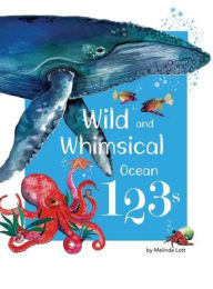 Title: Wild and Whimsical Ocean 123's, Author: Melinda Lott