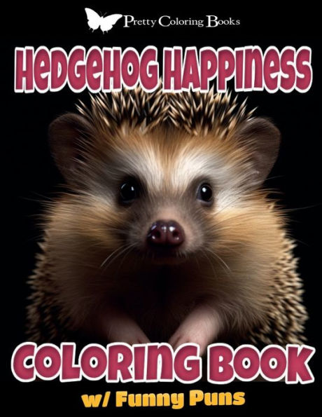 Hedgehog Happiness: Coloring Book with Funny Puns