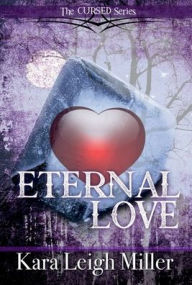 Title: Eternal Love: A Teen Vampire Romance, Author: Kara Leigh Miller