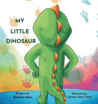 Title: My Little Dinosaur, Author: Rachelle Hahn
