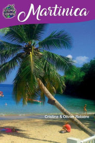Title: Martinica: Scoprite questa meravigliosa isola da sogno dei Caraibi!, Author: Cristina Rebiere