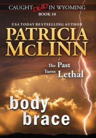 Title: Body Brace (Caught Dead in Wyoming, Book 10), Author: Patricia McLinn