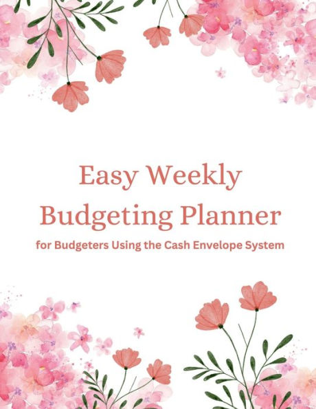 Easy Weekly Budgeting Planner For Budgeters Using the Cash Envelope System