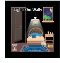 Title: Lights Out Wally, Author: PhD Janice Gates Porter