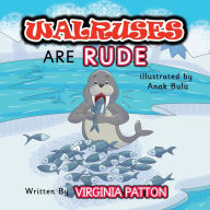 Title: Walruses Are Rude, Author: Virginia Patton