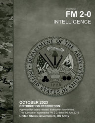 Title: Field Manual FM 2-0 Intelligence October 2023, Author: United States Government Us Army