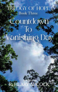 Title: Countdown to Vanishing Day, Author: R. Hilary Adcock