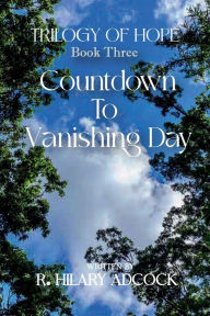 Title: Countdown to Vanishing Day, Author: R. Hilary Adcock