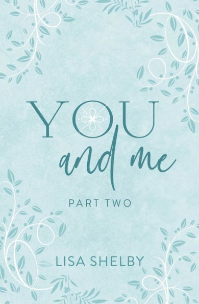 You & Me: Part Two: