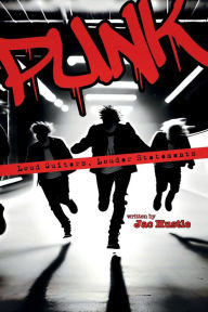 Title: PUNK: Loud Guitars & Louder Statements, Author: Jac Hustle